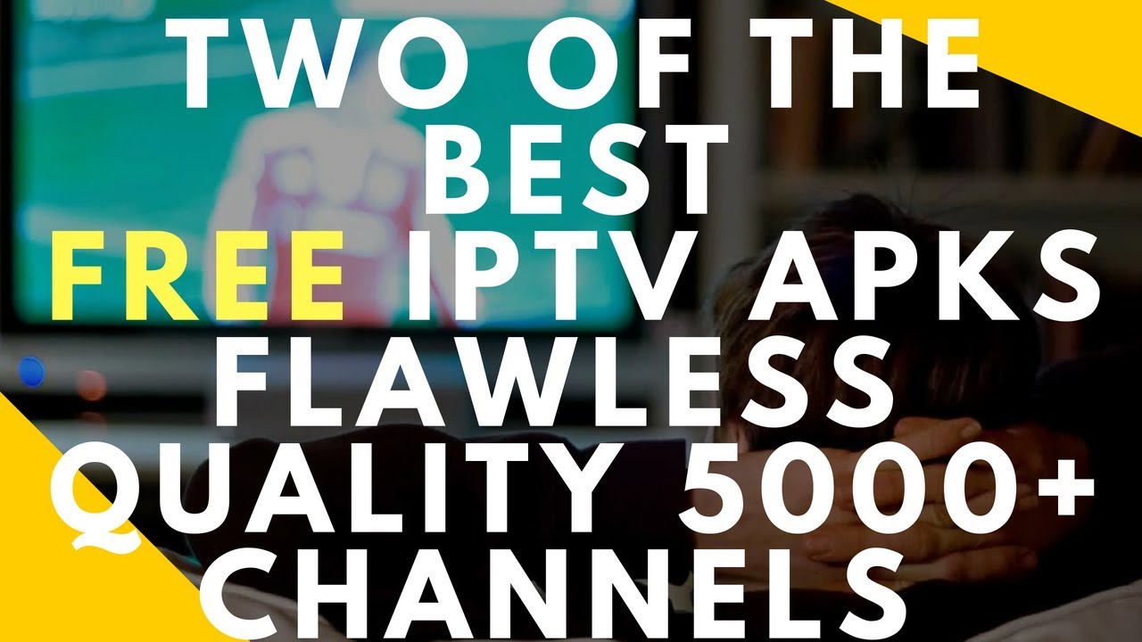 You are currently viewing THE TWO BEST FREE TV IPTV APKS THE CLOSEST TO REAL CABLE TV